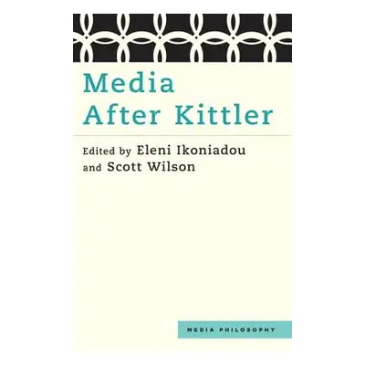 "Media After Kittler" - "" ("Ikoniadou Eleni")(Paperback)