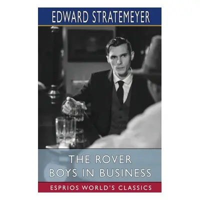 "The Rover Boys in Business (Esprios Classics)" - "" ("Stratemeyer Edward")(Paperback)