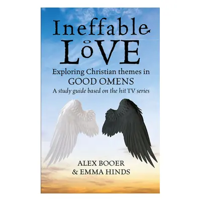 "Ineffable Love: Exploring God's Purposes in Tv's Good Omens" - "" ("Booer Alex")(Paperback)