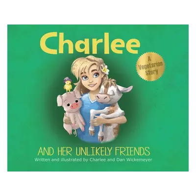 "Charlee and Her Unlikely Friends" - "" ("Wickemeyer Charlee")(Pevná vazba)