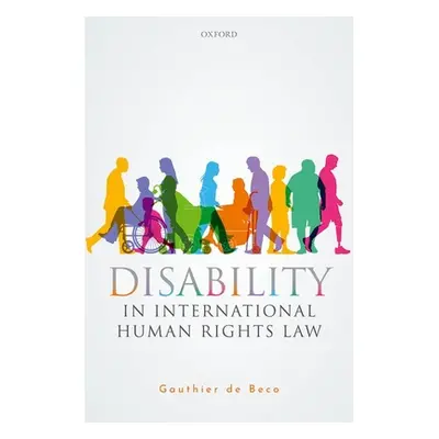 "Disability in International Human Rights Law" - "" ("de Beco Gauthier")(Pevná vazba)