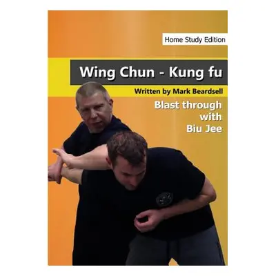 "Wing Chun - The Brutality of Biu Jee - HSE" - "" ("Beardsell Mark")(Paperback)