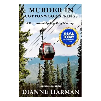 "Murder in Cottonwood Springs: A Cottonwood Springs Cozy Mystery" - "" ("Harman Dianne")(Paperba