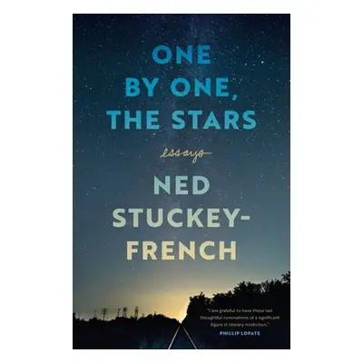 "One by One, the Stars: Essays" - "" ("Stuckey-French Ned")(Paperback)