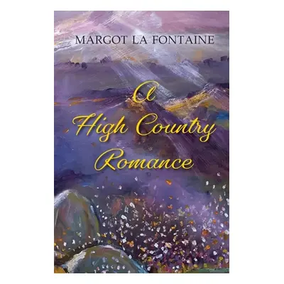 "A High Country Romance" - "" ("La Fontaine Margot")(Paperback)