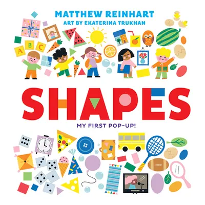 "Shapes: My First Pop-Up! (a Pop Magic Book)" - "" ("Reinhart Matthew")(Board Books)