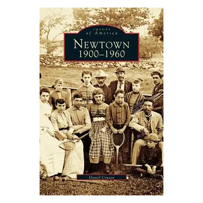 "Newtown 1900-1960" - "" ("Cruson Daniel")(Pevná vazba)