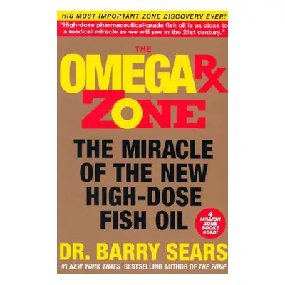 "The Omega RX Zone: The Miracle of the New High-Dose Fish Oil" - "" ("Sears Barry")(Paperback)