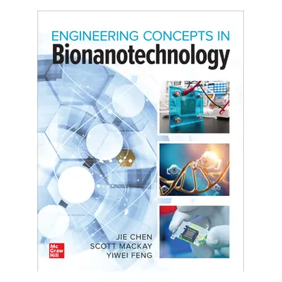 "Bionanotechnology: Engineering Concepts and Applications" - "" ("Chen Jie")(Pevná vazba)