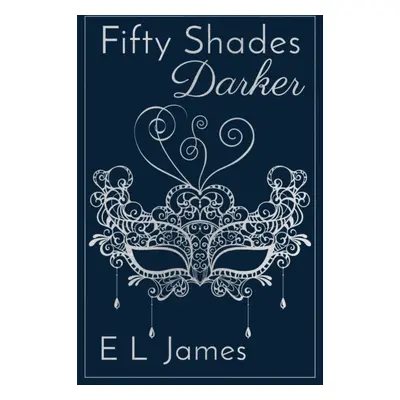 "Fifty Shades Darker" - "ANNIVERSARY EDITION OF THE GLOBAL SUNDAY TIMES NUMBER ONE BESTSELLER" (