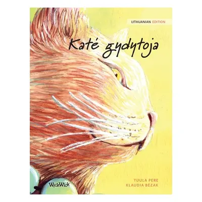 "Kate gydytoja: Lithuanian Edition of The Healer Cat" - "" ("Pere Tuula")(Pevná vazba)