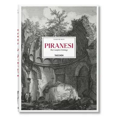 "Piranesi. the Complete Etchings" - "" ("Ficacci Luigi")(Pevná vazba)