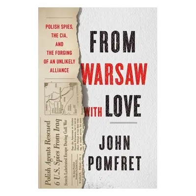 "From Warsaw with Love: Polish Spies, the CIA, and the Forging of an Unlikely Alliance" - "" ("P