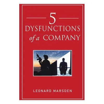 "5 Dysfunctions of a Company" - "" ("Marsden Leonard")(Paperback)