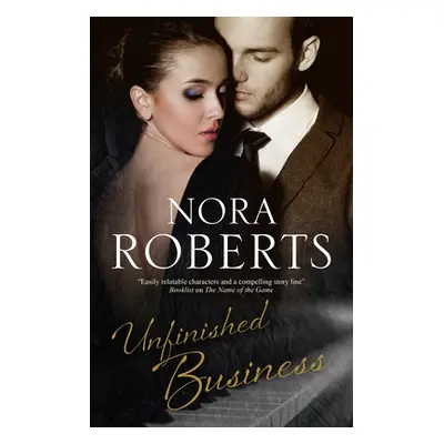 "Unfinished Business" - "" ("Roberts Nora")(Pevná vazba)