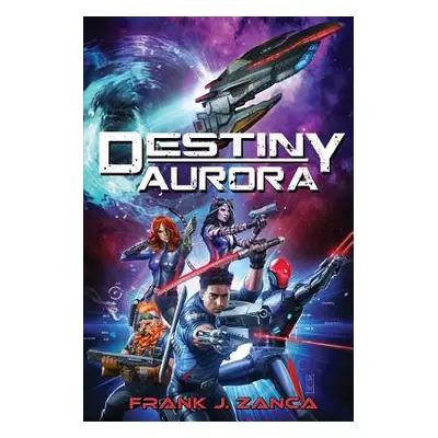 "Destiny Aurora" - "" ("Zanca Frank J.")(Paperback)