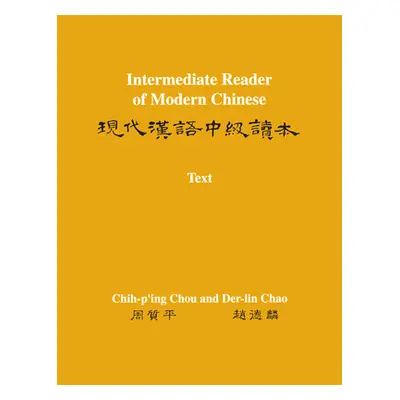 "Intermediate Reader of Modern Chinese: Volume I: Text" - "" ("Chou Chih-P'Ing")(Paperback)