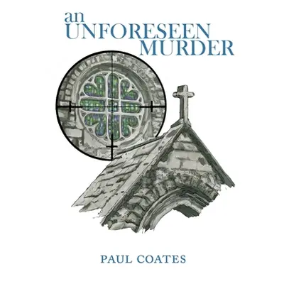 "An Unforeseen Murder" - "" ("Coates Paul T.")(Paperback)