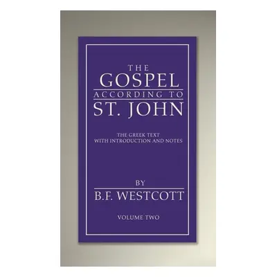 "The Gospel According to St. John, Volume 2" - "" ("Westcott B. F.")(Pevná vazba)