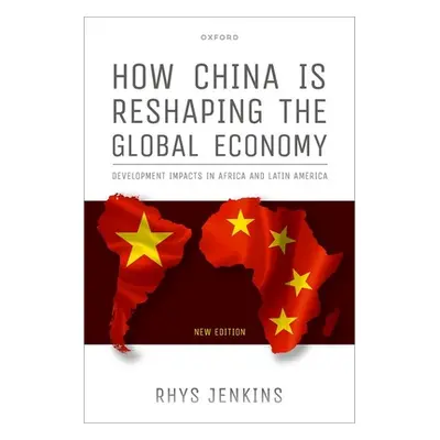 "How China Is Reshaping the Global Economy: Development Impacts in Africa and Latin America, Sec