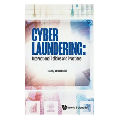 "Cyber Laundering: International Policies and Practices" - "" ("Rebe Nathalie")(Pevná vazba)