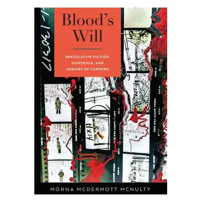 "Blood's Will: Speculative Fiction, Existence, and Inquiry of Currere" - "" ("Pinar William F.")