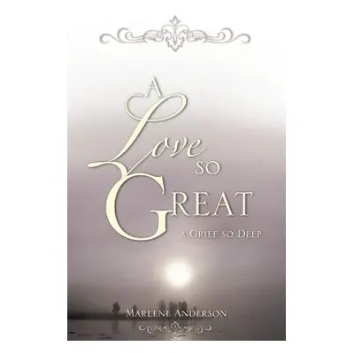 "A Love So Great" - "" ("Anderson Marlene")(Paperback)