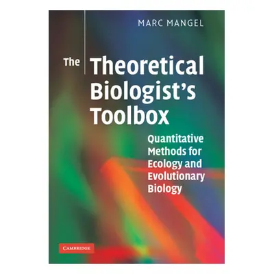 "The Theoretical Biologist's Toolbox" - "" ("Mangel Marc")(Paperback)