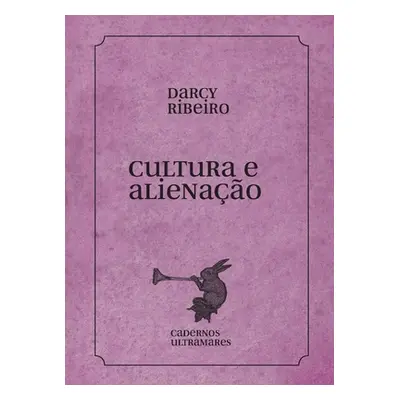 "Cultura e alienao" - "" ("Ribeiro Darcy")(Paperback)