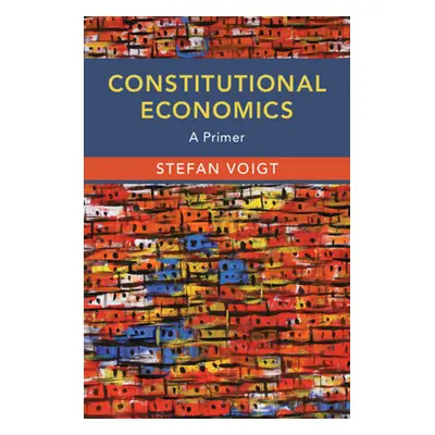 "Constitutional Economics: A Primer" - "" ("Voigt Stefan")(Pevná vazba)