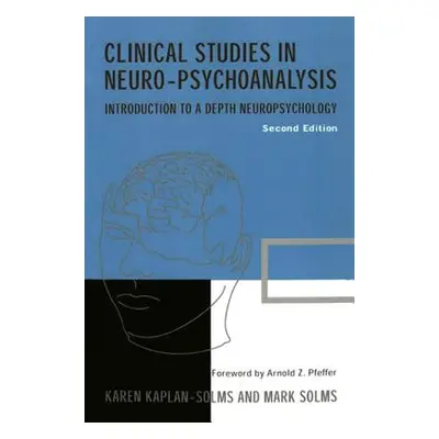 "Clinical Studies in Neuro-Psychoanalysis: Introduction to a Depth Neuropsychology" - "" ("Kapla