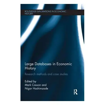 "Large Databases in Economic History: Research Methods and Case Studies" - "" ("Casson Mark")(Pa