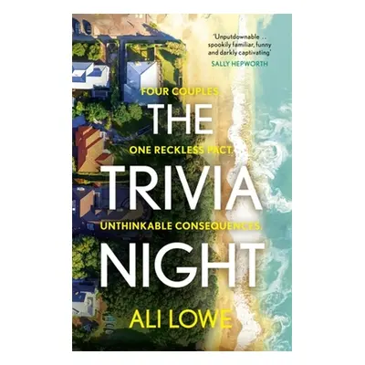 "Trivia Night" - "the shocking must-read novel for fans of Liane Moriarty" ("Lowe Ali")(Paperbac