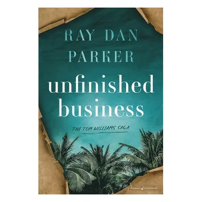 "Unfinished Business" - "" ("Parker Ray Dan")(Paperback)