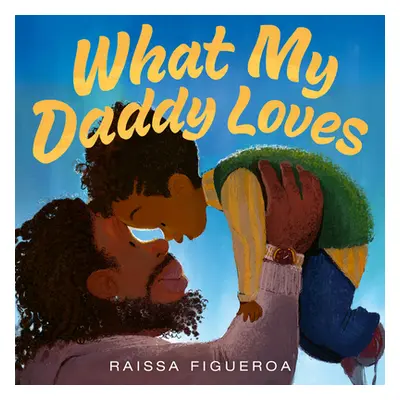 "What My Daddy Loves" - "" ("Figueroa Raissa")(Pevná vazba)