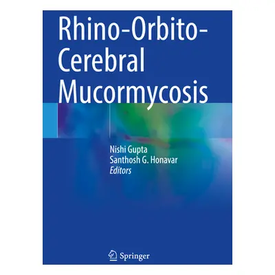 "Rhino-Orbito-Cerebral Mucormycosis" - "" ("Gupta Nishi")(Paperback)