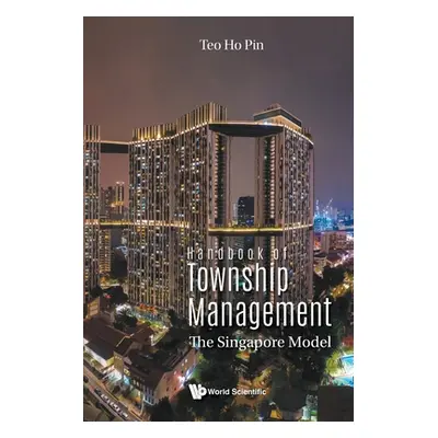 "Handbook of Township Management: The Singapore Model" - "" ("Teo Ho Pin")(Paperback)