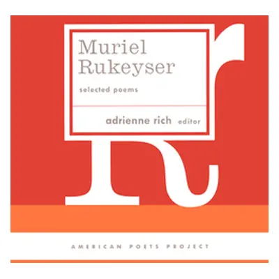 "Muriel Rukeyser: Selected Poems: (American Poets Project #9)" - "" ("Rukeyser Muriel")(Pevná va