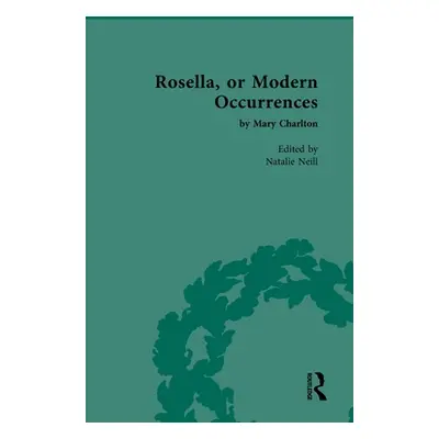 "Rosella, or Modern Occurrences: By Mary Charlton" - "" ("Neill Natalie")(Pevná vazba)