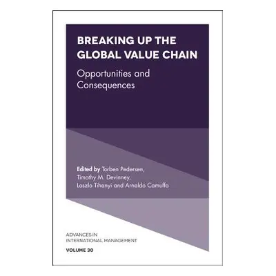 "Breaking Up the Global Value Chain: Opportunities and Consequences" - "" ("Pedersen Torben")(Pe