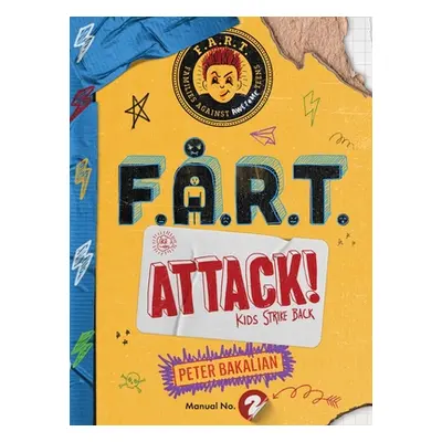 "F.A.R.T. Attack!: Kids Strike Back" - "" ("Bakalian Peter")(Pevná vazba)