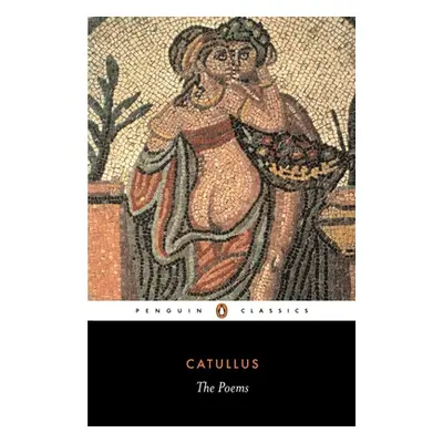 "The Poems" - "" ("Catullus")(Paperback)