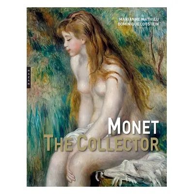 "Monet the Collector" - "" ("Mathieu Marianne")(Pevná vazba)