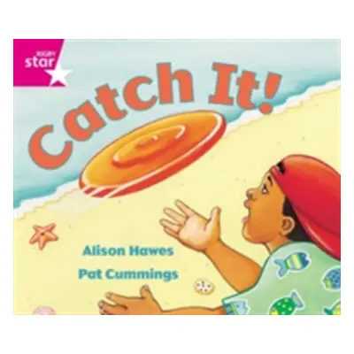 "Rigby Star Guided Reception: Pink Level: Catch It Pupil Book (single)" - "" ("Hawes Alison")(Pa