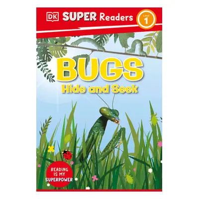 "DK Super Readers Level 1 Bugs Hide and Seek" - "" ("DK")(Paperback)