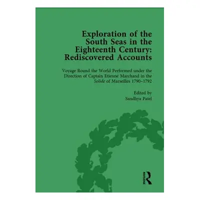 "Exploration of the South Seas in the Eighteenth Century: Rediscovered Accounts, Volume II: Voya