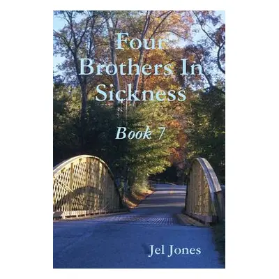 "Four Brothers In Sickness Book 7" - "" ("Jones Jel")(Paperback)