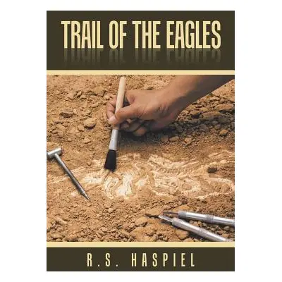 "Trail of the Eagles" - "" ("Haspiel R. S.")(Paperback)