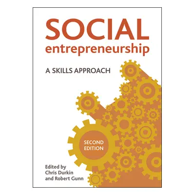 "Social Entrepreneurship (Second Edition): A Skills Approach" - "" ("Durkin Christopher")(Pevná 