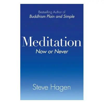 "Meditation Now or Never" - "" ("Hagen Steve")(Paperback)